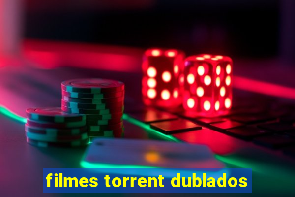 filmes torrent dublados